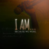 I AM…because we were!