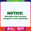 Relocation of the Courtesy Garage Pic-O-De-Crop Finals